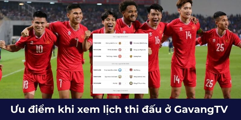 Ưu điểm khi xem lịch thi đấu ở GavangTV